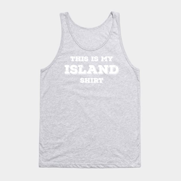 This Is My Island Shirt Tank Top by InletGoodsCo